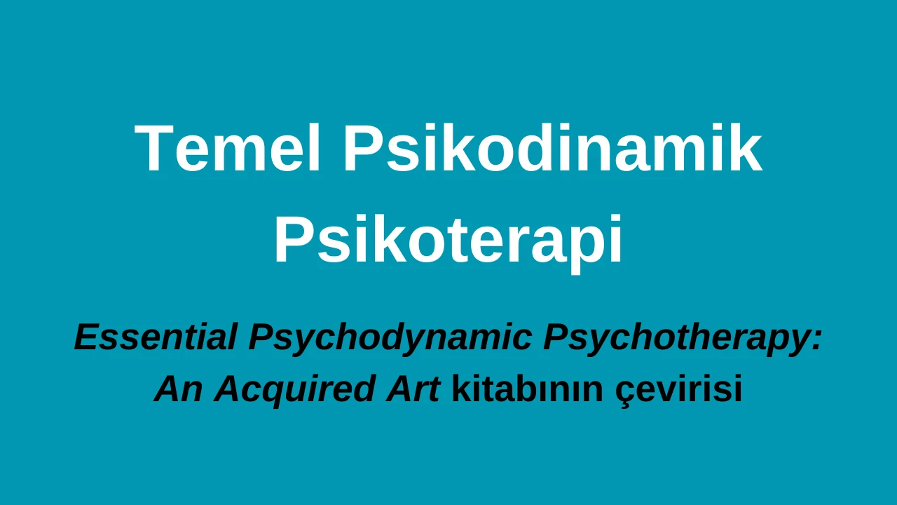 Temel Psikodinamik Psikoterapi: Edinilmiş Bir Sanat (Kitap)