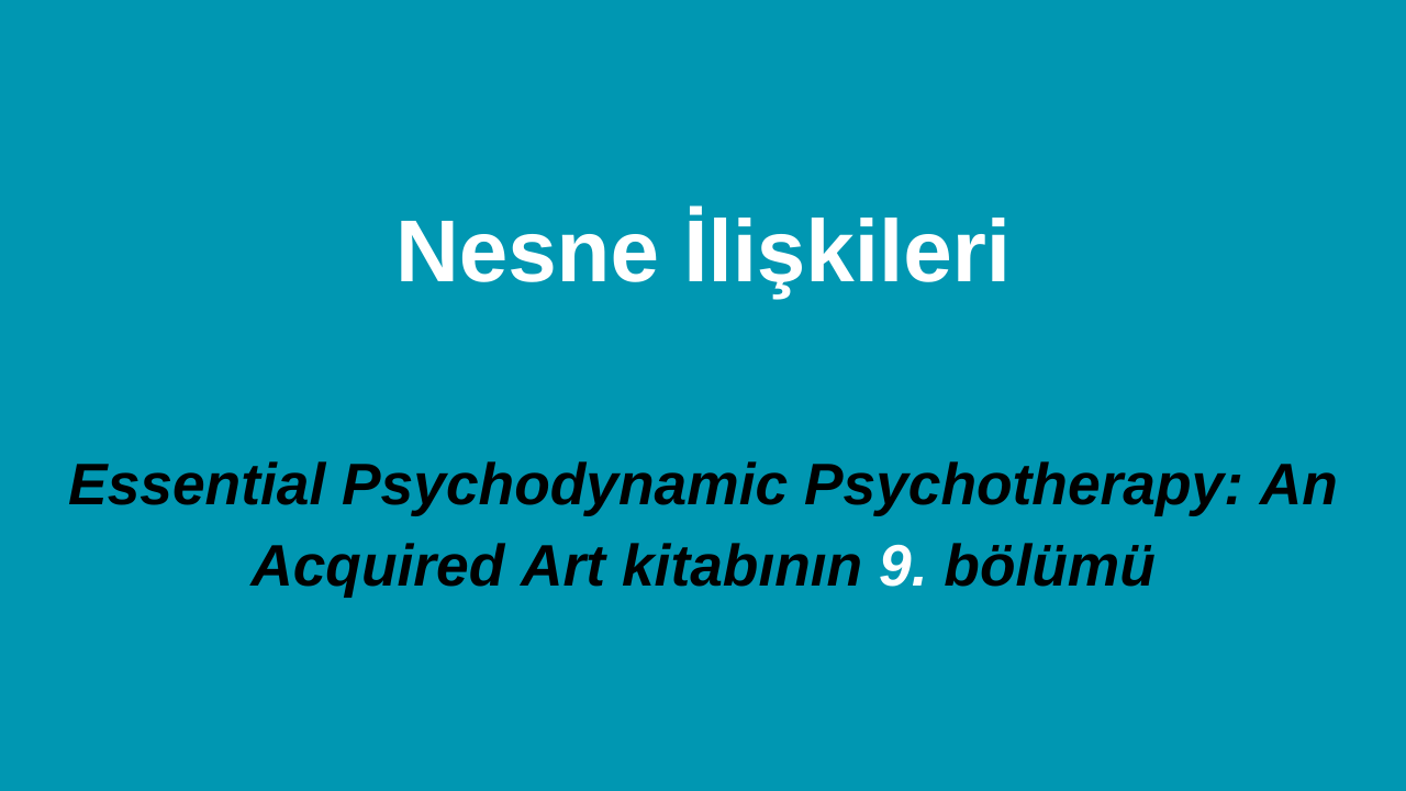 Nesne İlişkileri (9. Bölüm)